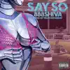 888shiva - Say So - Single